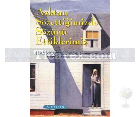 Aşktan Sözettiğimizde Sözünü Ettiklerimiz | Raymond Carver - Resim 1