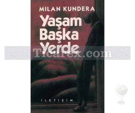 Yaşam Başka Yerde | Milan Kundera - Resim 1