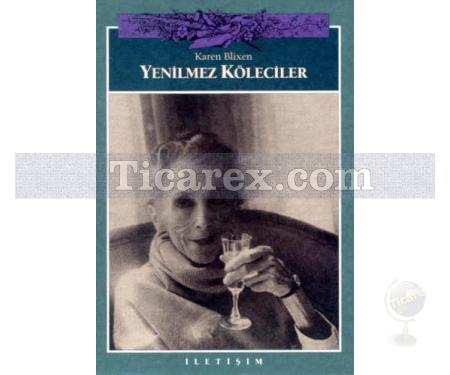 Yenilmez Köleciler | Karen Blixen - Resim 1