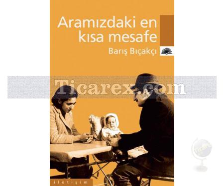 Aramızdaki En Kısa Mesafe | Barış Bıçakçı - Resim 1