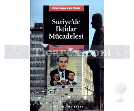 Suriye'de İktidar Mücadelesi | Esad ve Baas Partisi Yönetiminde Siyaset ve Toplum | Nikolaos Van Dam - Resim 1