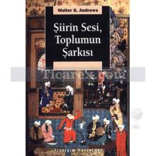 Şiirin Sesi Toplumun Şarkısı | Walter G. Andrews