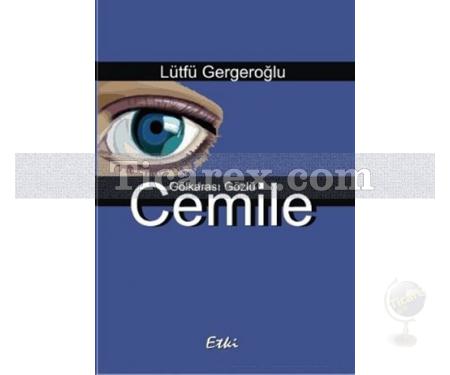 Gölkarası Gözlü Cemile | Lütfü Gergeroğlu - Resim 1