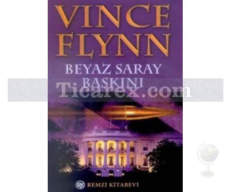 Beyaz Saray Baskını | Vince Flynn - Resim 1