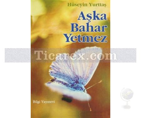 Aşka Bahar Yetmez | Hüseyin Yurttaş - Resim 1