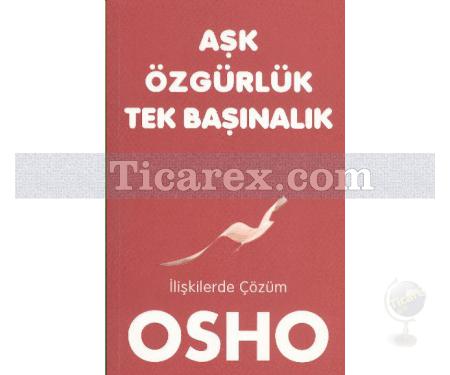 Aşk Özgürlük Tek Başınalık | Osho - Resim 1