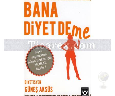 Bana Diyet Deme | Güneş Aksüs - Resim 1