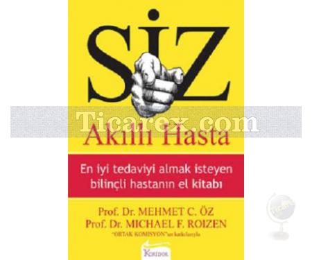 Siz - Akıllı Hasta | Mehmet C. Öz, Michael F. Roizen - Resim 1