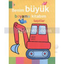 Taşıtlar | Benim Büyük Boyama Kitabım | Kolektif