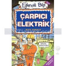 Çarpıcı Elektrik | Eğlenceli Bilgi Bilim | Nick Arnold