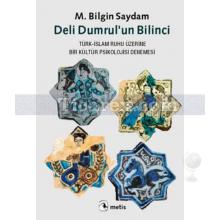 Deli Dumrul'un Bilinci | M. Bilgin Saydam