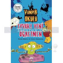 Vampir Okulu - Eyvah! Yeni Öğretmen | Peter Bently, Chris Harrison