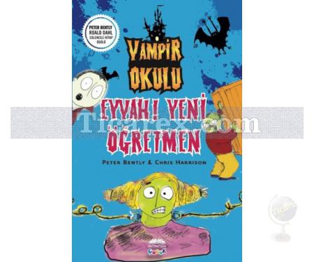 Vampir Okulu - Eyvah! Yeni Öğretmen | Peter Bently, Chris Harrison - Resim 1