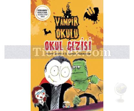 Vampir Okulu - Okul Gezisi | Peter Bently, Chris Harrison - Resim 1