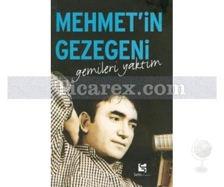 Mehmet'in Gezegeni Gemileri Yaktım | Mehmet Akbay - Resim 1