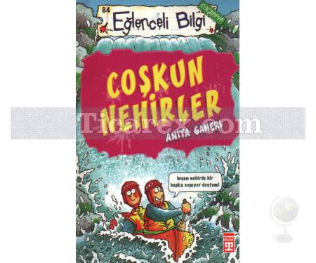 Coşkun Nehirler | Eğlenceli Bilgi Coğrafya | Anita Ganeri - Resim 1