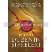 Küresel Düzenin Şifreleri | Ramazan Kurtoğlu, Cansu Canan Özgen