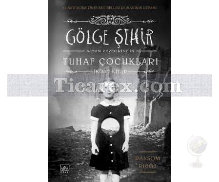 Gölge Şehir | Bayan Peregrine'in Tuhaf Çocukları 2 ( Ciltli ) | Ransom Riggs - Resim 1