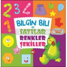 Bilgin Bili ile Sayılar, Renkler, Şekiller | ( Ciltli ) | Kolektif