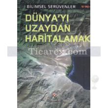 Dünyayı Uzaydan Haritalamak | Robert Snedden