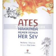 Ateş Hakkında Hemen Hemen Her Şey | Felicia Law, Bob Harvey