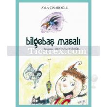 Bilgebaş Masalı | Ayla Çınaroğlu