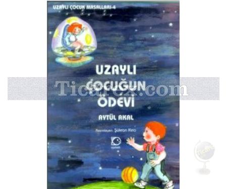 Uzaylı Çocuğun Ödevi | Aytül Akal - Resim 1