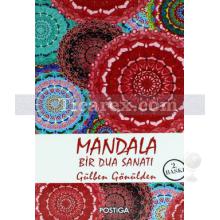 Mandala Bir Dua Sanatı | Gülben Gönülden