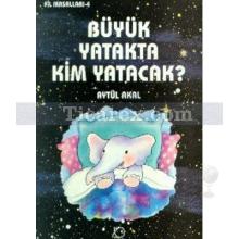 buyuk_yatakta_kim_yatacak