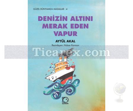 Denizin Altını Merak Eden Vapur | Aytül Akal - Resim 1