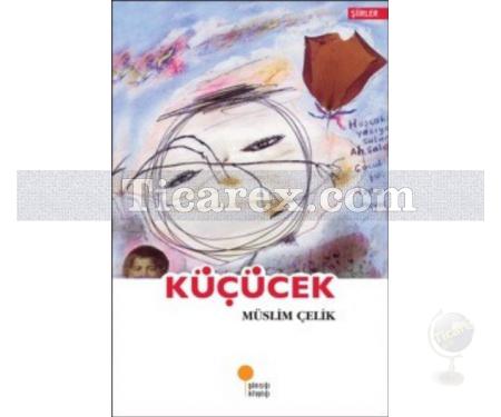 Küçücek | Müslim Çelik - Resim 1