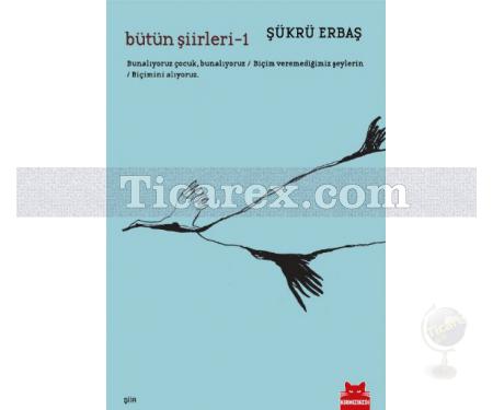 Bütün Şiirleri 1 | Şükrü Erbaş - Resim 1