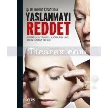 Yaşlanmayı Reddet | Bülent Cihantimur