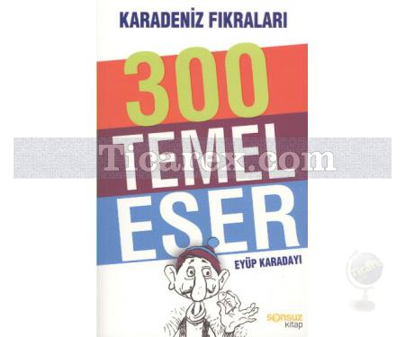 300 Temel Eser - Karadeniz Fıkraları | Eyüp Karadayı - Resim 1