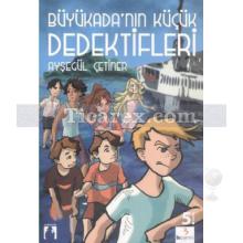 Büyükada'nın Küçük Dedektifleri | Ayşegül Çetiner