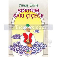 Sordum Sarı Çiçeğe | Yunus Emre