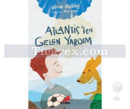 Atlantis'ten Gelen Yardım | Yılmaz Yeşildağ - Resim 1