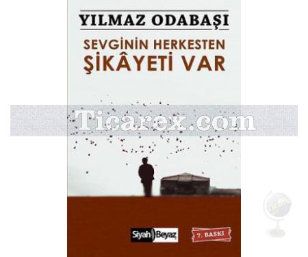 Sevginin Herkesten Şikayeti Var | Yılmaz Odabaşı - Resim 1