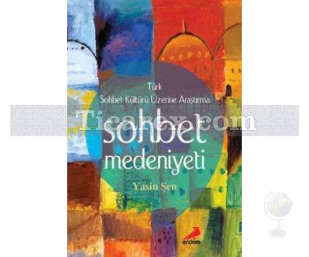 Sohbet Medeniyeti | Yasin Şen - Resim 1