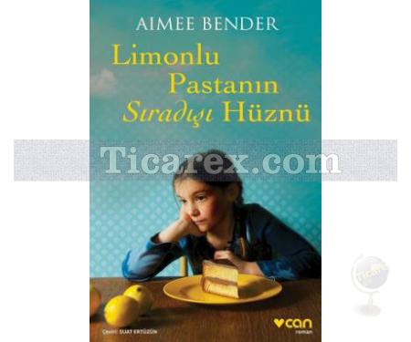 Limonlu Pastanın Sıradışı Hüznü | Aimee Bender - Resim 1