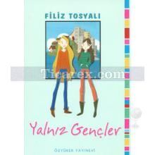 Yalnız Gençler | Filiz Tosyalı