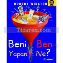 Beni Ben Yapan Ne? | ( Ciltli ) | Robert Winston