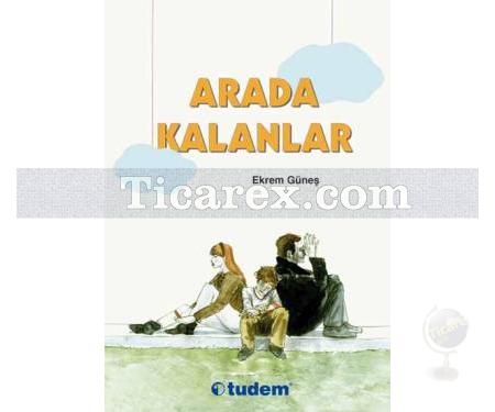 Arada Kalanlar | Ekrem Güneş - Resim 1