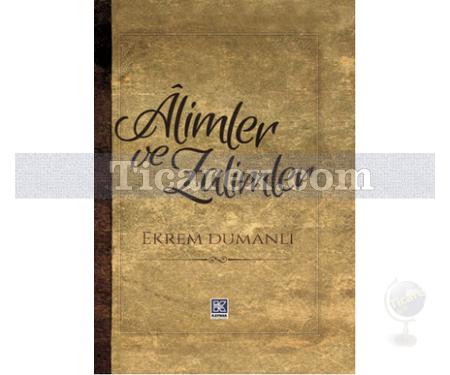 Alimler ve Zalimler | Ekrem Dumanlı - Resim 1