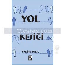 Yol Kesiği | Şadiye Kılıç