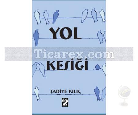 Yol Kesiği | Şadiye Kılıç - Resim 1