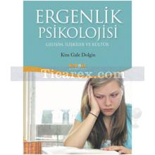 Ergenlik Psikolojisi | Gelişim, İlişkiler ve Kültür | Kim Gale Dolgin