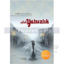 Islak Yalnızlık | Hikmet Gülay