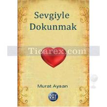 sevgiyle_dokunmak