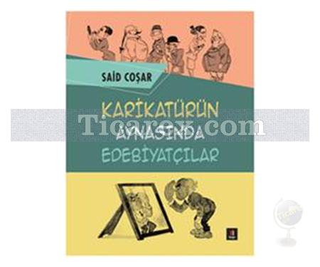 Karikatürün Aynasında Edebiyatçılar | Said Coşar - Resim 1